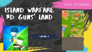 Island Warfare 3D: Guns' Land - Level 1 - Walkthrough