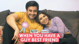 FilterCopy | When You Have A Guy Best Friend | Ft. Aditya Pandey, Shreya Gupto