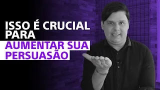 Isso é crucial para aumentar sua persuasão | Wendell Rodrigues