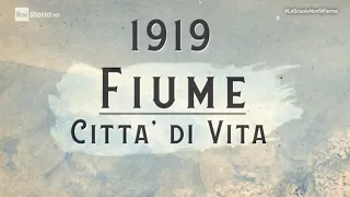 1919. Fiume, città di vita - Documentario