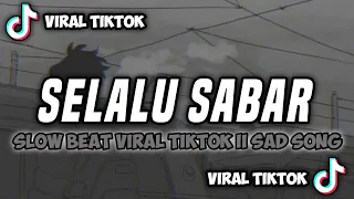 Dj Selalu Sabar Slow Beat II Viral Tiktok 2022 II DJ SELALU SABAR SLOW BEAT - Dj Komang Rimex