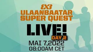 RE-LIVE | WORLD TOUR QUALIFIER: 3x3 Ulaanbaatar Super Quest 2022 | Day 2