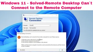 Windows 11 - Solved - Remote Desktop Can´t Connect to The Remote Computer for one of These Reasons