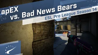 apEX vs. Bad News Bears - ESL Pro League Season 14