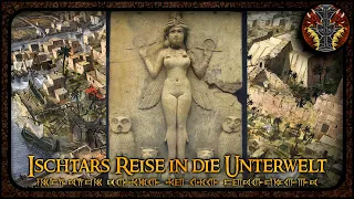 Ischtars und Inannas Reise in die Unterwelt --- Mesopotamische Mythologie