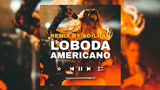 LOBODA - Americano (ADILHAN Remix)