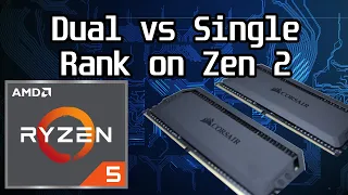 Yet another video on Dual vs Single rank memory ... on Zen 2
