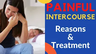 संबंध बनाते समय दर्द क्यों होता है | Painful Intercourse Reasons and Treatment In Hindi | Dr. Mayuri