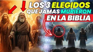 Los TRES HOMBRES en la Biblia que NUNCA MURIERON