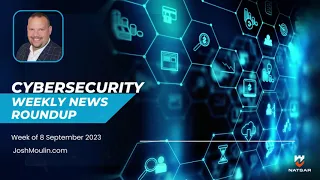 Cybersecurity Weekly News Roundup | Week of September 8, 2023