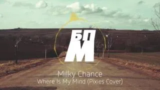 [Blues] Milky Chance - Where Is My Mind (Pixies Cover) [БПМ]