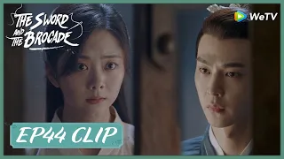 【The Sword and The Brocade】EP44 Clip | Would she risk her life to protect her lover? |锦心似玉| ENG SUB