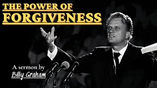The Power of Forgiveness - Billy Graham | Billy Graham Sermon