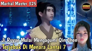 Martial Master 325 ‼️Ji Ruyue Mengagumi Qin Chen.Ke 2 nya Terjebak Bersama Di Menara Lantai 7