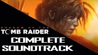 Shadow of the Tomb Raider Complete Soundtrack