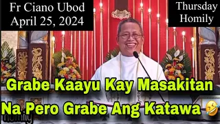 April 25, 2024 😂 Grabe Kaayu Kay Masakitan Na Pero Grabe Ang Katawa 🤣 | Fr Ciano Ubod