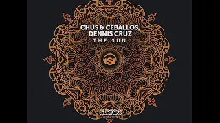 Chus & Ceballos, Dennis Cruz - The Sun (Drums Mix)