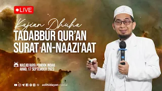 [LIVE ] Kajian Dhuha | Tadabbur Qur'an Surat An-Naazi'aat - Ustadz Adi Hidayat