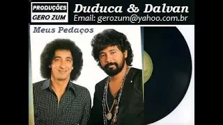 Duduca & Dalvan - Meus Pedaços - Gero_Zum...