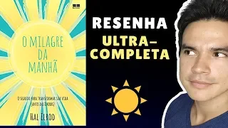 Resumo Completo Livro O Milagre Da Manhã - Hal Elrod - Resenha (2020)