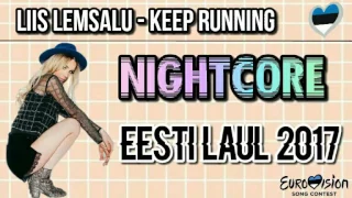 Nightcore - Keep Running (Eesti Laul 2017) Liis Lemsalu