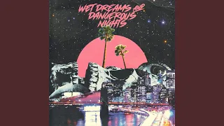 Wet Dreams and Dangerous Nights