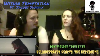 DON'T CLOSE YOUR EYES - Within Temptation Ft. Jacoby Shaddix - The Reckoning [REACTION]