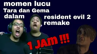 Momen lucu Tara & Gema memainkan resident evil 2 remake | 1 JAM !!!!