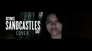 SANDCASTLES - Beyoncé (Official Cover)