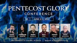 Pentecost Glory 2022 Thurs , June 2, 7pm  SPKR Joshua Mills David Herzog Ministries, Chandler, AZ