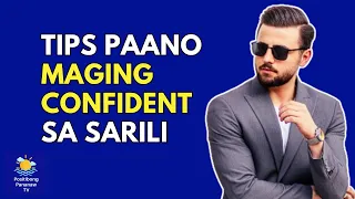 7 PARAAN PARA MAGKAROON NG SELF-CONFIDENCE