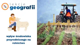 3.1. Wpływ środowiska przyrodniczego na rolnictwo