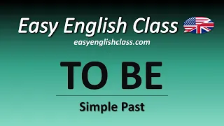 The verb "TO BE" - Simple Past - Easy English Class