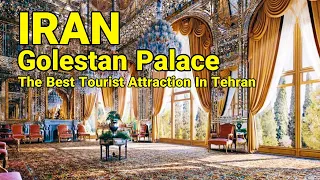 IRAN - The Best Tourist Attraction Of Tehran 2022 Golestan Palace iran Vlog ایران