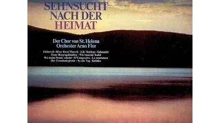 Sehnsucht Nach Der Heimat Der Chor Von St  Helena & Orchester Arno Flor 1976