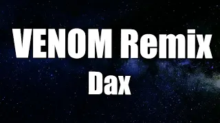 Dax -  Eminem VENOM Remix (Lyrics)