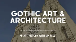 Gothic Art and Architecture