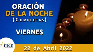 Oración De La Noche Hoy Viernes 22 Abril 2022 l Padre Carlos Yepes l Completas l Católica l Dios