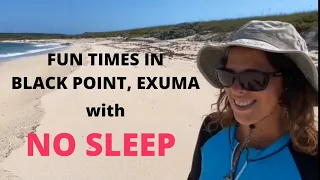 ROLLING at ANCHOR:  FUN in BLACK POINT, EXUMA ... And We Meet Agnes!