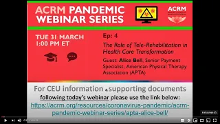 ACRM Pandemic Webinar Series Ep 4: 31 MARCH: APTA The Role of TeleRehabilitation in Health Care