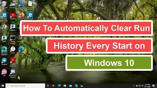 How to Automatically Clear Run History Every Start on Windows 10