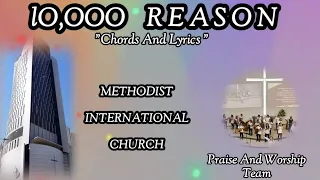 10,000 REASON/Chords And Lyrics/Praise And Worship Team/Methodist International Church