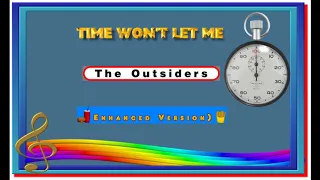 TIME WON'T LET ME--THE OUTSIDERS (NEW ENHANCED VERSION) 720P