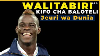 KIFO CHA BALOTELI KATIKA SOKA NA MAAJABU USIYO YAFAHAMU KUHUSU BALOTELI KITUKO CHA ULIMWENGU