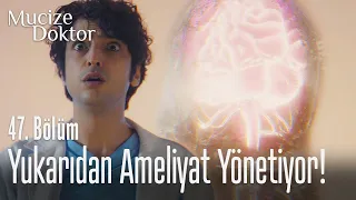 Ali yukarıdan ameliyat yönetiyor! - Mucize Doktor 47. Bölüm