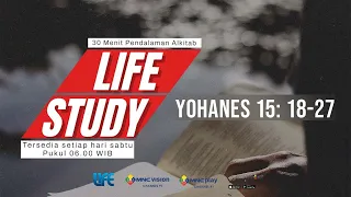 LIFESTUDY - YOHANES 15 : 18 - 27