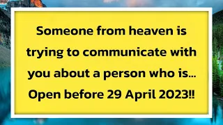 Angels Says Someone from heaven is trying to communicate with you about a person ✝️ god messages