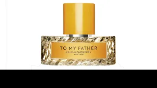 To My Father Vilhelm Parfumerie First Impressions