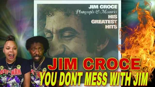 FIRST TIME HEARING Jim Croce- You Don't Mess Around With Jim REACTION