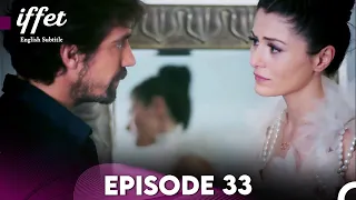 Iffet - Episode 33 (English Subtitles)